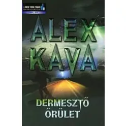 Alex Kava - Dermesztõ õrület (e-könyv)