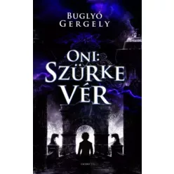 Buglyó Gergely - Oni – Szürke vér (e-könyv)