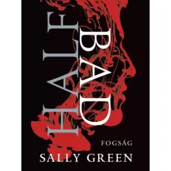 Sally Green - Half Bad – Fogság (e-könyv)