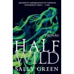 Sally Green - Half Wild – Vadság (e-könyv)