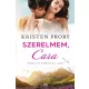 Kristen Proby - Szerelmem, Cara (e-könyv)