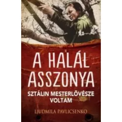 Ljudmila Pavlicsenko - A halál asszonya (e-könyv)