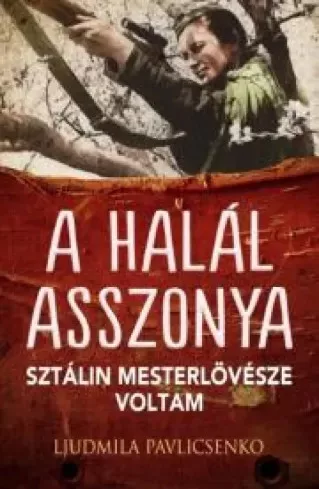Ljudmila Pavlicsenko - A halál asszonya (e-könyv)