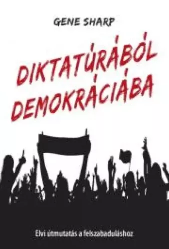 Gene Sharp - Diktatúrából demokráciába (e-könyv)