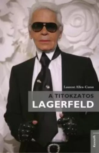 Laurent Allen-Caron - A titokzatos Lagerfeld (e-könyv)