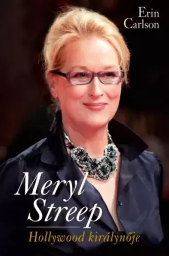 Erin Carlson - Meryl Streep – Hollywood királynője (e-könyv)