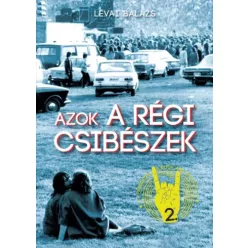 Lévai Balázs - Azok a régi csibészek (e-könyv)