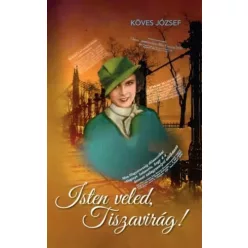 Köves József - Isten veled, Tiszavirág! (e-könyv)