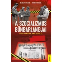   Bezsenyi Tamás, Böcskei Balázs - A szocializmus bűnbarlangjai (e-könyv)