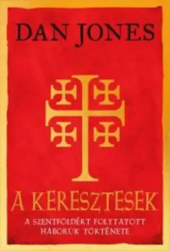 Dan Jones - A keresztesek (e-könyv)