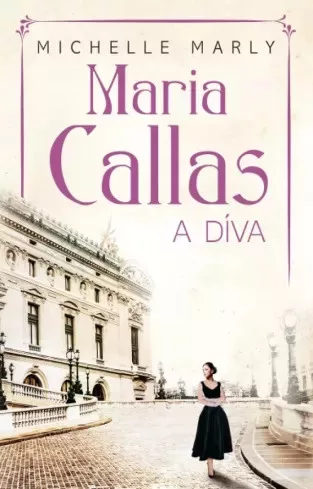 Michelle Marly - Maria Callas, a díva (e-könyv)