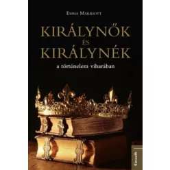   Emma Marriott - Királynők és királynék a történelem viharában (e-könyv)