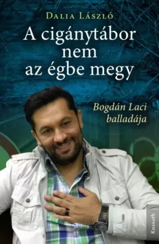 Dalia László - A cigánytábor nem az égbe megy (e-könyv)