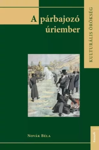 Novák Béla - A párbajozó úriember (e-könyv)