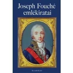Joseph Fouché - Joseph Fouché emlékiratai (e-könyv)