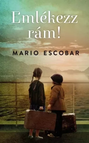 Mario Escobar - Emlékezz rám! (e-könyv)