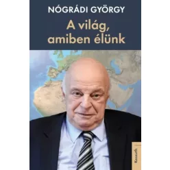 Nógrádi György - A világ, amiben élünk (e-könyv)