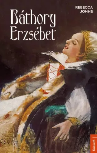 Rebecca Johns - Báthory Erzsébet (e-könyv)