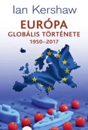 Ian Kershaw - Európa ​globális története 1950–2017 (e-könyv)