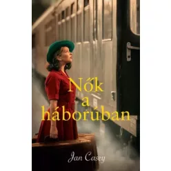 Jan Casey - Nők ​a háborúban (e-könyv)