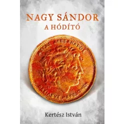 Kertész István - Nagy Sándor - A hódító (e-könyv)