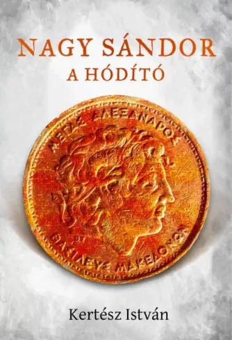 Kertész István - Nagy Sándor - A hódító (e-könyv)