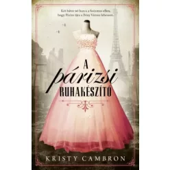 Kristy Cambron - A párizsi ruhakészítő (e-könyv)