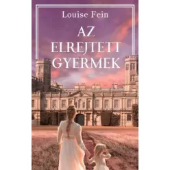 Fein Louise - Az elrejtett gyermek (e-könyv)