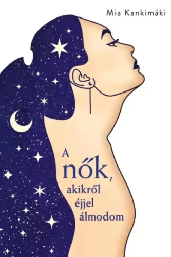 Mia Kankimäki - A nők, akikről éjjel álmodom (e-könyv)