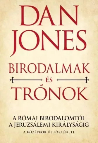 Dan Jones - Birodalmak és trónok (e-könyv)
