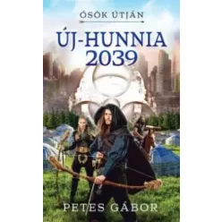 Petes Gábor - Új-Hunnia 2039 (e-könyv)