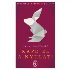 Lana Bastašić - Kapd el a nyulat! (e-könyv)
