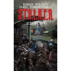   Jezsi Tumanovszkij, Roman Kulikov - S.T.A.L.K.E.R. – Szurony (e-könyv)