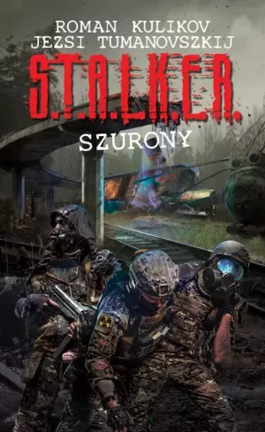 Jezsi Tumanovszkij, Roman Kulikov - S.T.A.L.K.E.R. – Szurony (e-könyv)