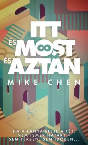 Mike Chen - Itt és most és aztán (e-könyv)