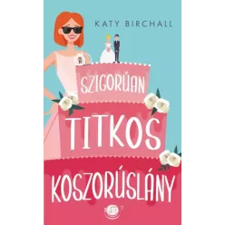   Katy Birchall - A szigorúan titkos koszorúslány (e-könyv)