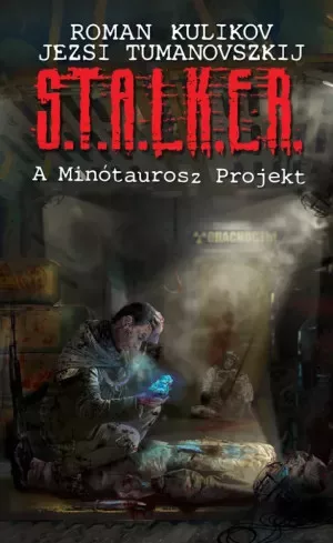 Jezsi Tumanovszkij - S.T.A.L.K.E.R. – A Minótaurosz Projekt (e-könyv)