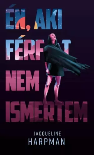 Jacqueline Harpman - Én, aki férfit nem ismertem (e-könyv)