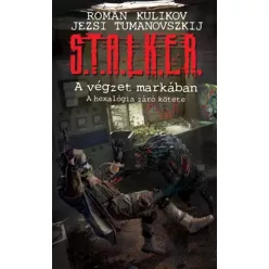   Jezsi Tumanovszkij, Roman Kulikov - S.T.A.L.K.E.R. – A végzet markában (e-könyv)