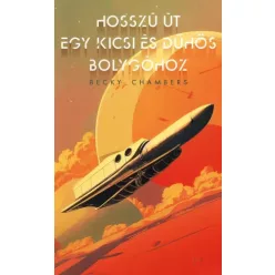   Becky Chambers - Hosszú út egy kicsi és dühös bolygóhoz (e-könyv)