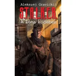   Alekszej Gravickij - S.T.A.L.K.E.R. - A Zóna ködében (e-könyv)