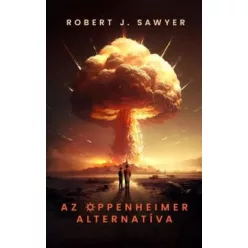Robert J. Sawyer - Az Oppenheimer alternatíva (e-könyv)