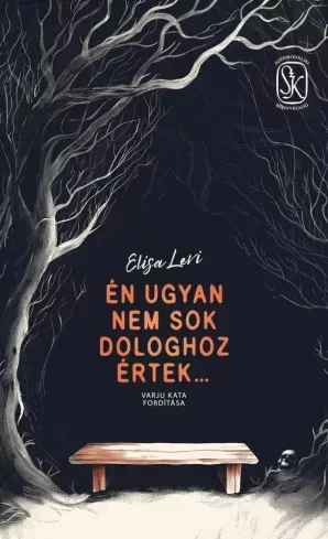 Elisa Levi - Én ugyan nem sok dologhoz értek (e-könyv)
