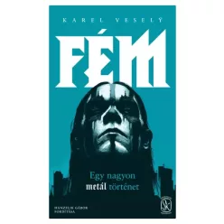   Karel Veselý - Fém – Egy nagyon metál történet (e-könyv)