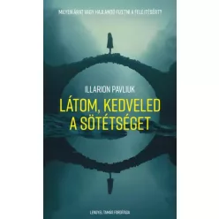   Illarion Pavliuk - Látom, kedveled a sötétséget (e-könyv)