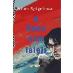 Alice Spigelman - A Duna nem felejt (e-könyv)