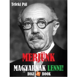Teleki Pál - Merjünk magyarnak lenni! (e-könyv)