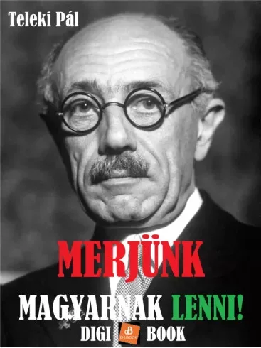 Teleki Pál - Merjünk magyarnak lenni! (e-könyv)