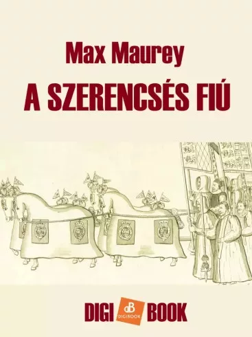 Max Maurey - A szerencsés fiú (e-könyv)