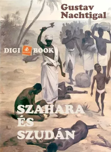 Gustav Nachtigal - Szahara és Szudán (e-könyv)